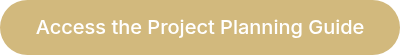 <p><span style="font-size: 20px; color: #ffffff;">Access the Project Planning Guide</span></p>