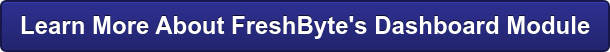 Learn More About FreshByte's Dashboard Module