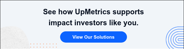 See how UpMetrics supports impact investors like you.