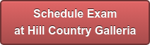 Schedule Exam at Hill Country Galleria
