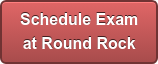 Schedule Exam at Round Rock