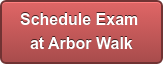 Schedule Exam  at Arbor Walk