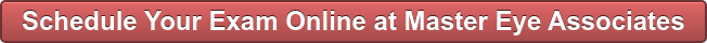 Schedule Your Exam Online at Master Eye Associates