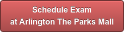 Schedule Exam at Arlington The Parks Mall