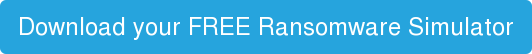 Download your FREE Ransomware Simulator