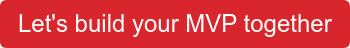 Let's build your MVP together