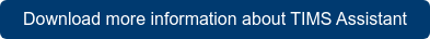 Download more information about TIMS Assistant