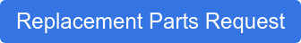 Replacement Parts Request