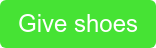 Give shoes