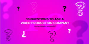 10 questions to ask a video production company downloadable worksheet