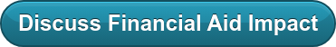 Discuss Financial Aid Impact