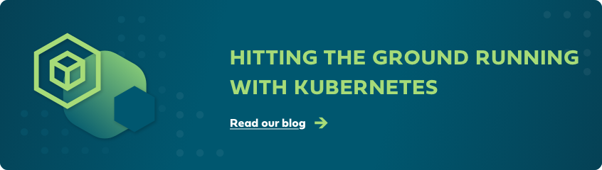 CTA_Blog_Hitting the Ground Running with Kubernetes
