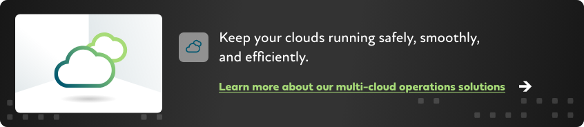 Learn more about our multi-cloud operations solutions