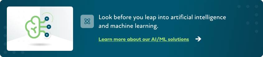 Learn more about our AI/ML solutions