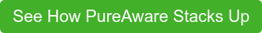 See How PureAware Stacks Up