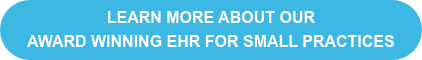 LEARN MORE ABOUT OUR AWARD WINNING EHR FOR SMALL PRACTICES