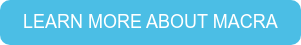 LEARN MORE ABOUT MACRA