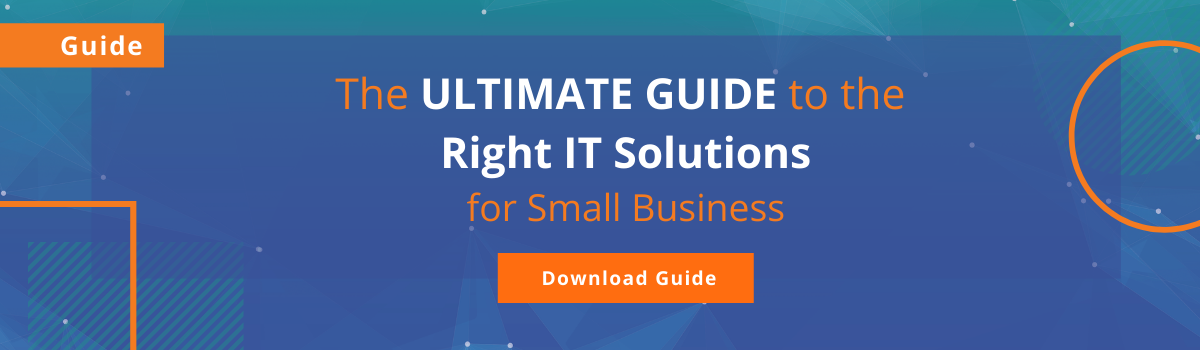 The Ultimate Guide to the Right IT Solutions for Your Small Business