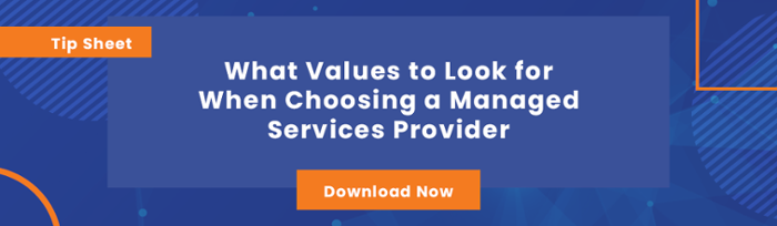 Download the Tip Sheet: What Values to Look for When Choosing a Managed Service Provider