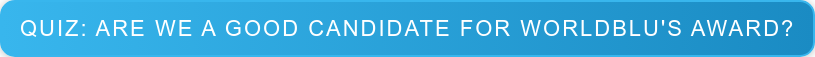Quiz: Are we a good candidate for WorldBlu's Award?