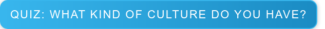 Quiz: What Kind of Culture Do You Have?