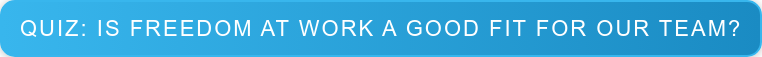 Quiz: Is Freedom at Work a Good Fit for Our Team?