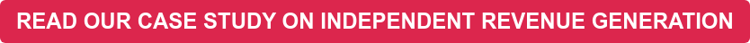 READ OUR CASE STUDY ON INDEPENDENT REVENUE GENERATION