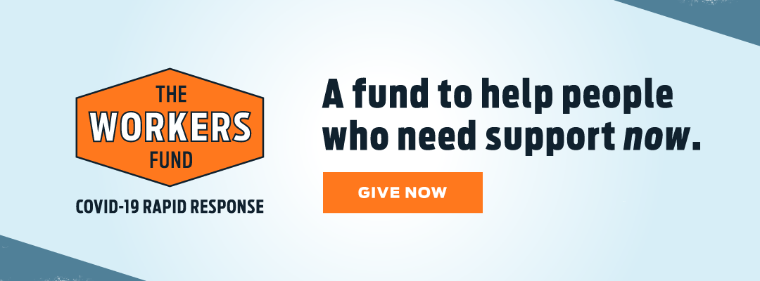 The Workers Fund_A Fund to Help People Who Need Suppot Now