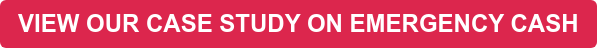 VIEW OUR CASE STUDY ON EMERGENCY CASH