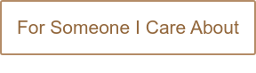 For Someone I Care About