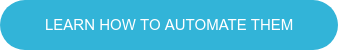 LEARN HOW TO AUTOMATE THEM