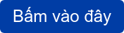Bấm vào đây