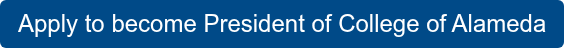 Apply to become President of College of Alameda
