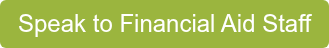Speak to Financial Aid Staff