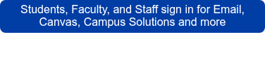 Students, Faculty, and Staff sign in for Email, Canvas, Campus Solutions and more