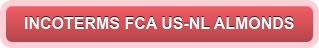 INCOTERMS FCA US-NL ALMONDS