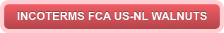 INCOTERMS FCA US-NL WALNUTS