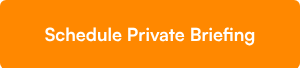 Schedule Private Briefing