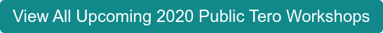 View All Upcoming 2020 Public Tero Workshops