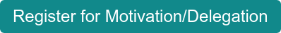 Register for Motivation/Delegation
