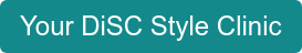 Your DiSC Style Clinic