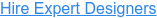 Hire Expert Designers