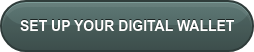 SET UP YOUR DIGITAL WALLET