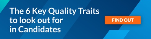 The 6 key quality traits to look out for in candidates