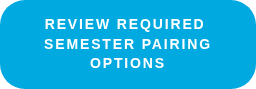 Review Required Semester Pairing Options