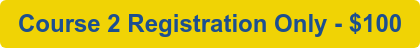 Course 2 Registration Only - $100