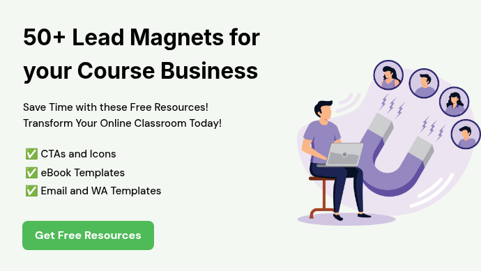 50+ Lead Magnets for your Course Business   Save Time with these Free Resources! Transform Your Online Classroom Today!
