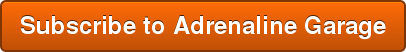 Subscribe to Adrenaline Garage
