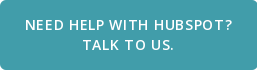 Need Help with Hubspot?  Talk to us.