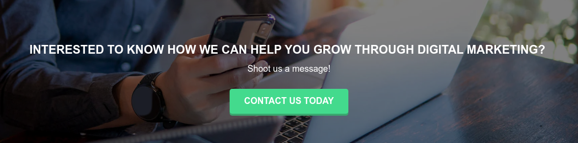Interested to know how we can help you grow through digital marketing?   Shoot us a message! Contact us today